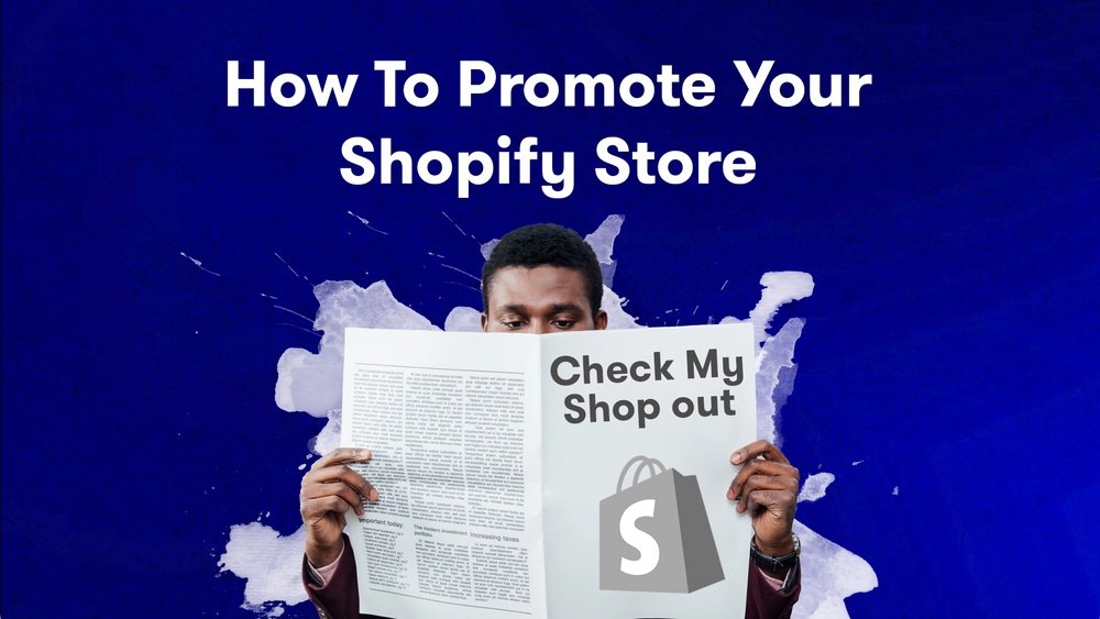 How To Promote A Shopify Store