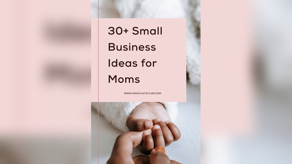 Small Business Ideas For Moms