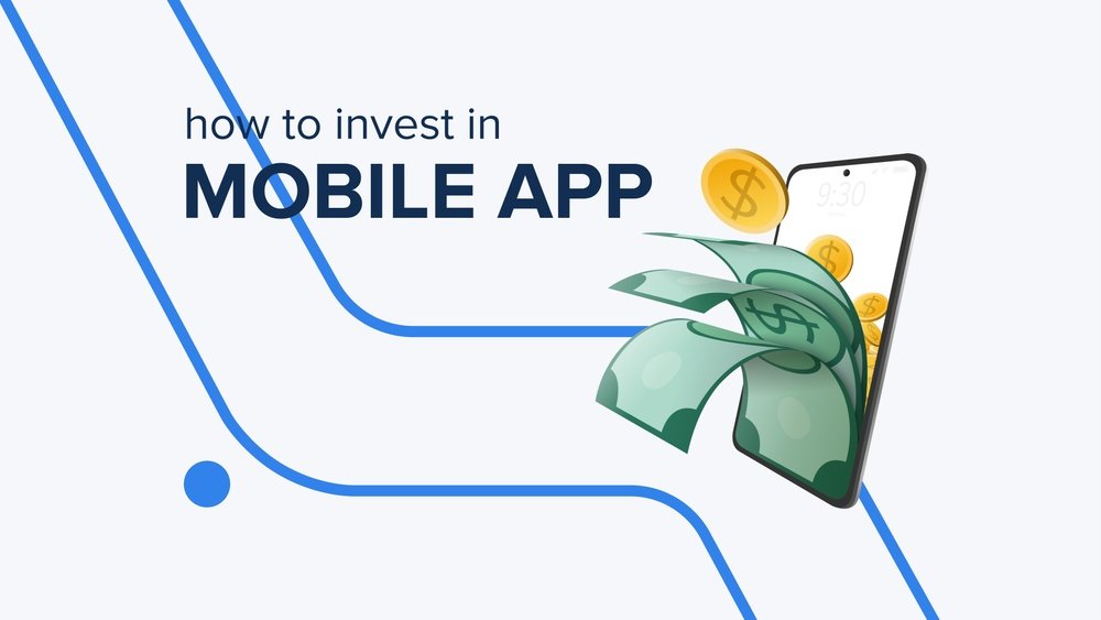 How to Invest in Mobile Apps