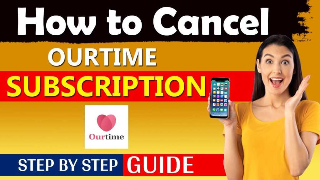 How To Cancel Ourtime Subscription