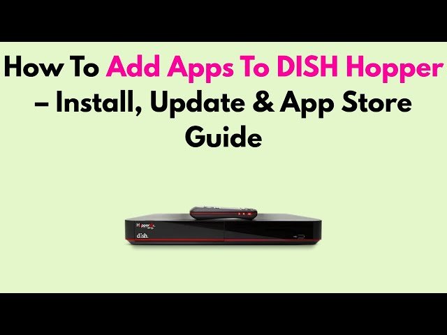How To Add Apps To Dish Hopper For Free